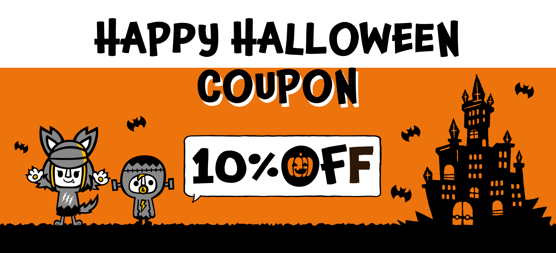 HAPPY HALLOWEEN CAMPAIGN 10%OFF